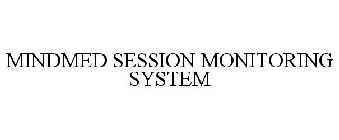 MINDMED SESSION MONITORING SYSTEM