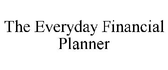 THE EVERYDAY FINANCIAL PLANNER