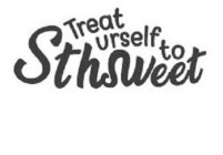 TREAT URSELF TO STHSWEET