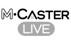 M·CASTER LIVE