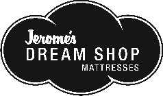 JEROME'S DREAM SHOP MATTRESSES