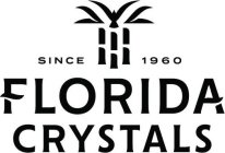 SINCE 1960 FLORIDA CRYSTALS
