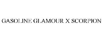 GASOLINE GLAMOUR X SCORPION