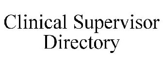 CLINICAL SUPERVISOR DIRECTORY