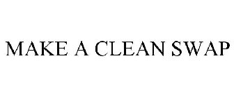 MAKE A CLEAN SWAP
