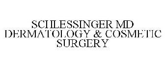 SCHLESSINGER MD DERMATOLOGY & COSMETIC SURGERY