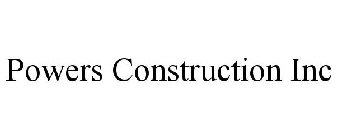 POWERS CONSTRUCTION INC