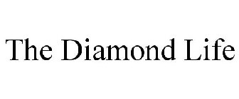 THE DIAMOND LIFE