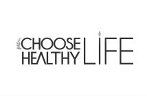 CHOOSE HEALTHY LIFE