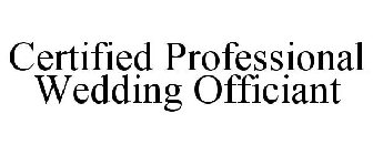 CERTIFIED PROFESSIONAL WEDDING OFFICIANT