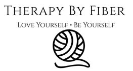 THERAPY BY FIBER LOVE YOURSELF BE YOURSELF