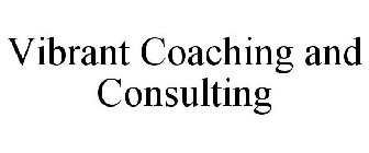 VIBRANT COACHING AND CONSULTING