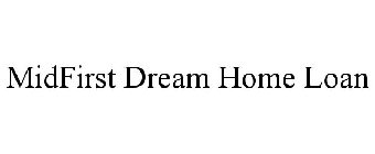 MIDFIRST DREAM HOME LOAN