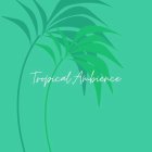 TROPICAL AMBIENCE