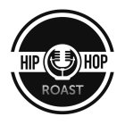 HIP HOP ROAST