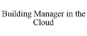 BUILDING MANAGER IN THE CLOUD