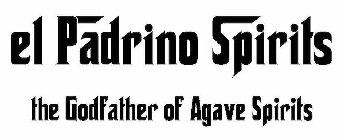 EL PADRINO SPIRITS THE GODFATHER OF AGAVE SPIRITS