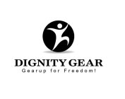 DIGNITY GEAR GEARUP FOR FREEDOM!