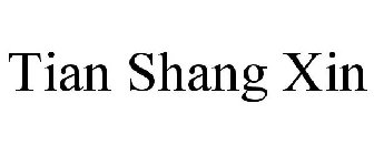 TIAN SHANG XIN