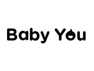 BABY YOU