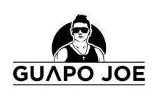 GUAPO JOE