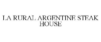 LA RURAL ARGENTINE STEAKHOUSE
