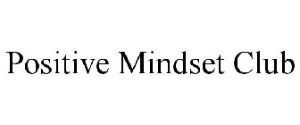 POSITIVE MINDSET CLUB