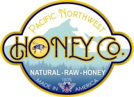PACIFIC NORTHWEST HONEY CO. NATURAL-RAW-HONEY 100% MADE IN AMERICA
