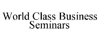 WORLD CLASS BUSINESS SEMINARS