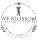 WE BLOSSOM THERAPEUTIC SERVICES HOME FOR BUDDING LEARNERS