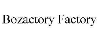 BOZACTORY FACTORY