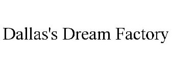 DALLAS'S DREAM FACTORY