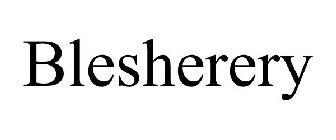 BLESHERERY