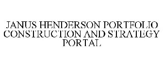 JANUS HENDERSON PORTFOLIO CONSTRUCTION AND STRATEGY PORTAL
