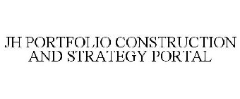 JH PORTFOLIO CONSTRUCTION AND STRATEGY PORTAL
