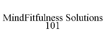 MINDFITFULNESS SOLUTIONS 101