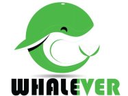 WHALEVER