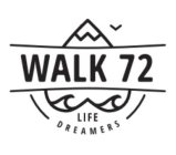WALK 72 LIFE DREAMERS