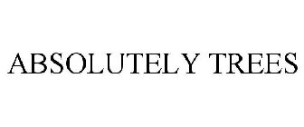 ABSOLUTELY TREES