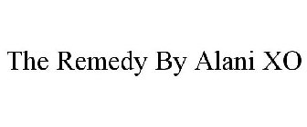 THE REMEDY BY ALANI XO