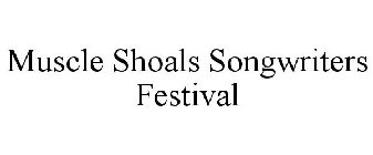 MUSCLE SHOALS SONGWRITERS FESTIVAL