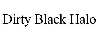 DIRTY BLACK HALO