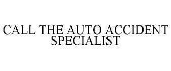 CALL THE AUTO ACCIDENT SPECIALIST