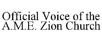 OFFICIAL VOICE OF THE A.M.E. ZION CHURCH
