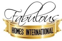 FABULOUS HOMES INTERNATIONAL