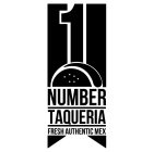 1 NUMBER TAQUERIA FRESH AUTHENTIC MEX