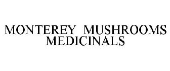 MONTEREY MUSHROOMS MEDICINALS