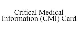CRITICAL MEDICAL INFORMATION (CMI) CARD