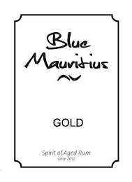 BLUE MAURITIUS GOLD SPIRIT OF RUM SINCE 2012