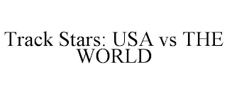 TRACK STARS: USA VS THE WORLD